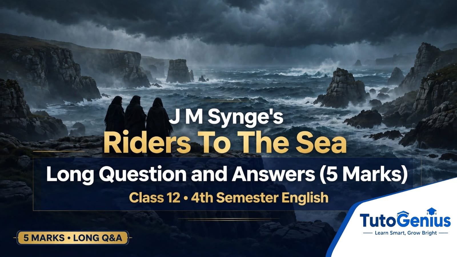 J M Synge’s Riders To The Sea Long Question and Answers (5 Marks) Class 12 4th Semester English